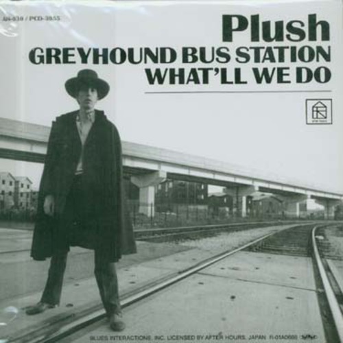 Plush - Greyhound Bus Station/What'll