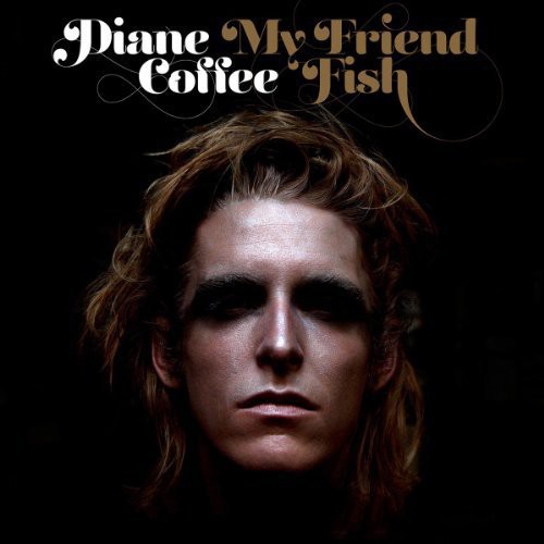 Diane Coffee - My Friend Fish vinyl record cover