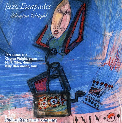 Clayton Wright - Jazz Escapades for Jazz Piano Trio