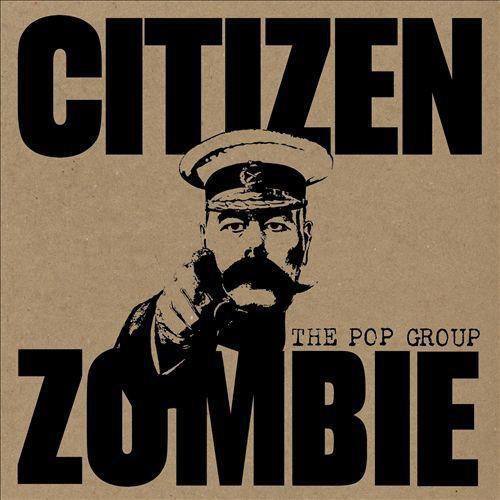 The Pop Group - Citizen Zombie vinyl record cover