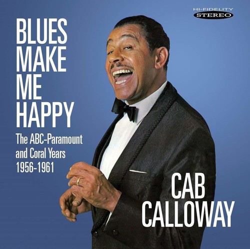 Cab Calloway - Blues Make Me Happy: The Abc-paramount & Coral Years 1956-1961 vinyl record cover