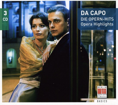 Berlin Classics Basics - Da Capo: Opera Highlights / Various [Digipak]