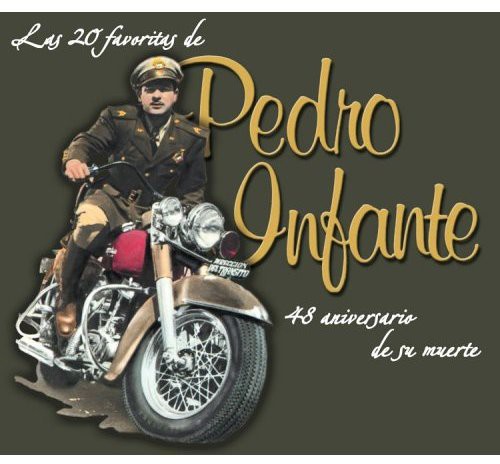 La 20 Favoritas De Pedro Infante: 48 Anos De Su Muerte