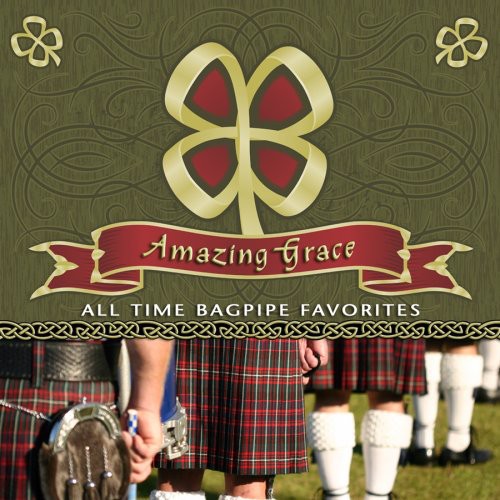 Scottish National Pipe - Amazing Grace: All Time Bagpipe Favorites