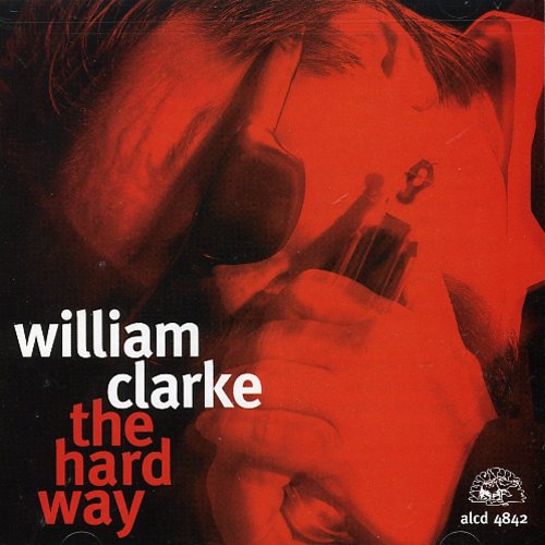 William Clarke - Hard Way vinyl record cover