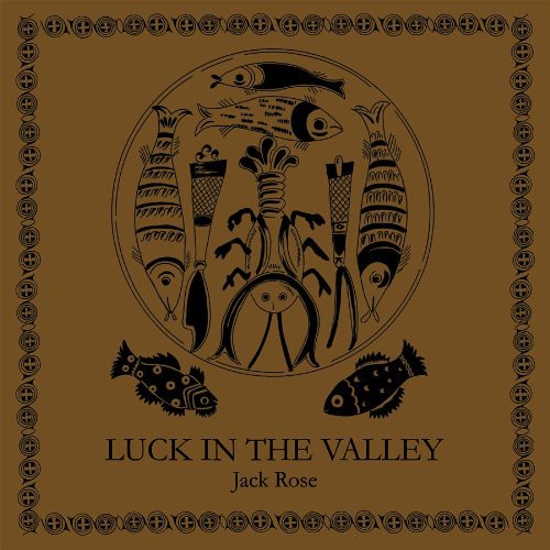 Jack Rose - Luck In The Valley vinyl record cover
