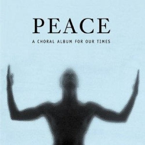 Grant Llewellyn - Peace: A Choral Album for Our Time