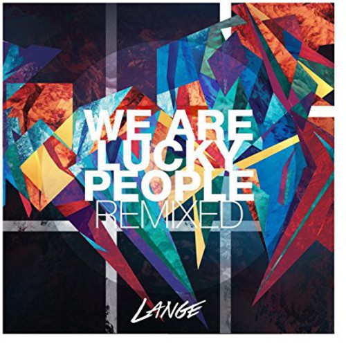 We Are Lucky People Remixed