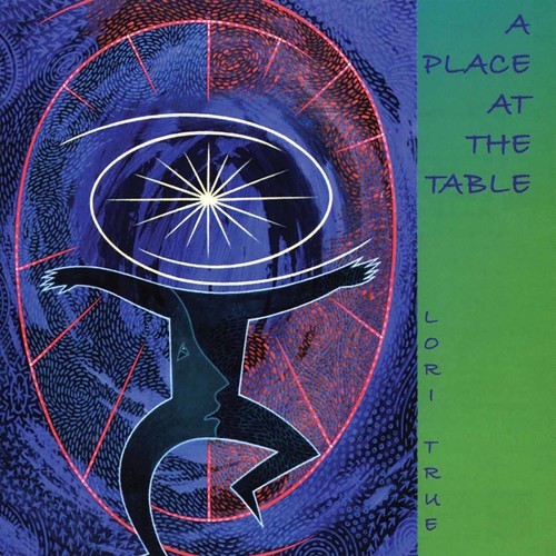 LORI TRUE - A Place At The Table