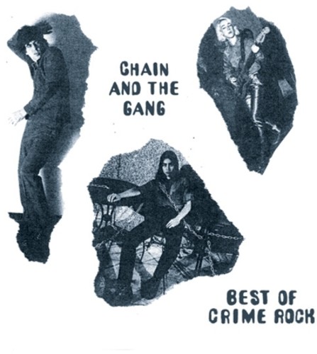 Chain & The Gang - Best Of Crime Rock | RECORD STORE DAY Chain & The Gang - Best Of Crime Rock | RECORD STORE DAY