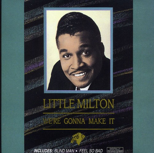 Little Milton - We're Gonna Make It