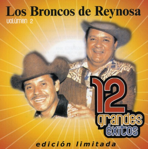 Los Broncos De Reynosa - 12 Grandes Exitos 2 [Limited Edition]