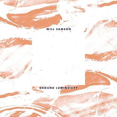 Will Samson - Ground Luminosity vinyl record cover