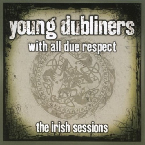 Young Dubliners - With All Due Respect-The Irish Sessions [Import]