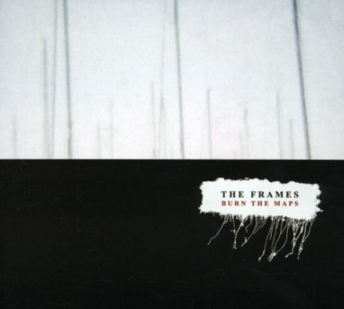 Burn the Maps The Frames - Burn the Maps
