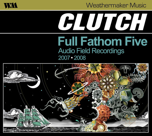 Clutch - Full Fathom Five: Audio Field Recordings 2007-2008 vinyl record cover