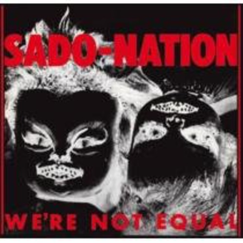 Sado-Nation - Were Not Equal vinyl record cover