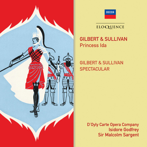 Gilbert & Sullivan: Princess Ida / Gilbert & Sullivan Spectacular