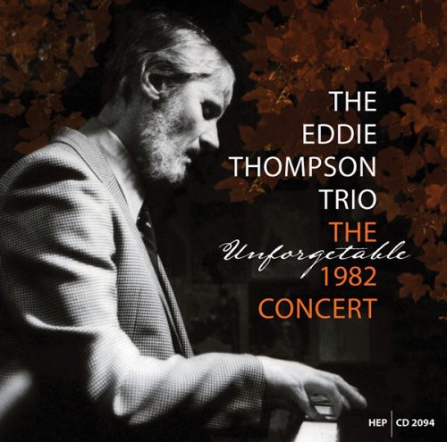 Eddie Thompson /Trio/Jim Hall - The Unforgettable 1982 Concert