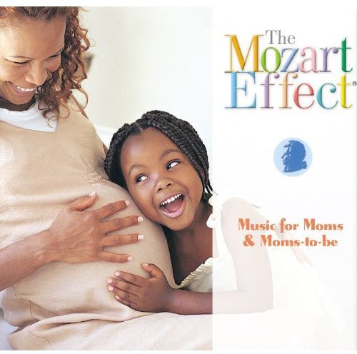 Mozart Effect-Music For Mom - Music for Moms & Moms-To-Be