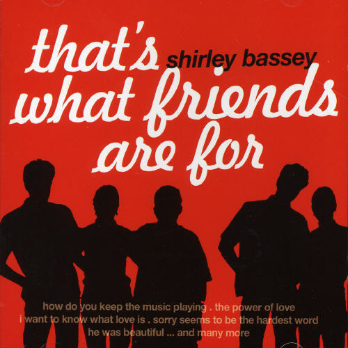 Dame Shirley Bassey - That's What Friends Are for