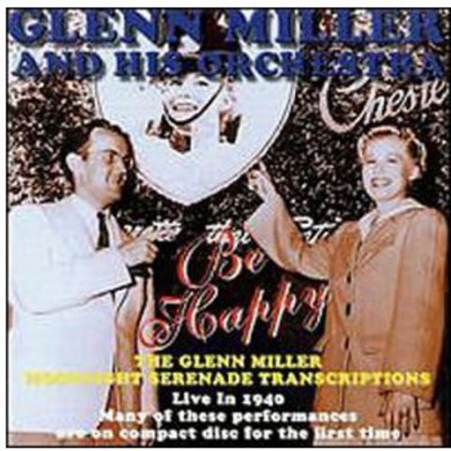 Be Happy: Glenn Miller & His Orchestra Live 1940