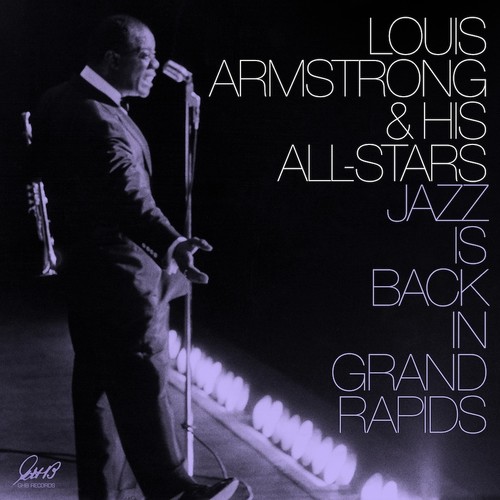 Louis Armstrong & His All-Stars - Jazz Is Back In Grand Rapids [2LP]