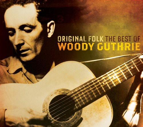 Original Folk: Best Of Woody Guthrie