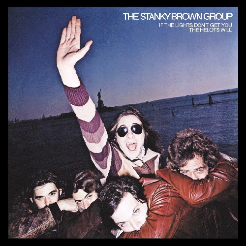 Stanky Brown Group - If the Lights Don't Get You the Helots Will vinyl record cover
