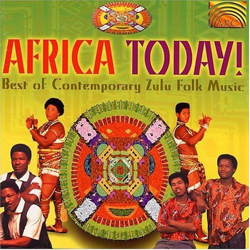 Africa Today - Africa Today: Best of Contemporary Zulu Folk Music