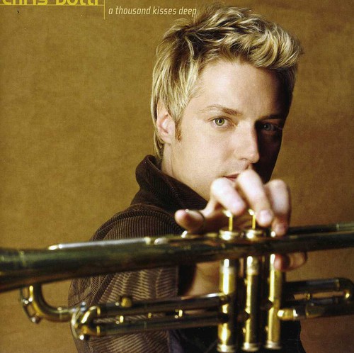 Chris Botti - Thousand Kisses Deep [Import]