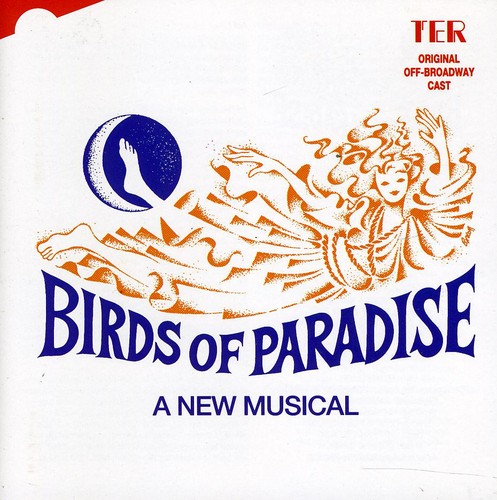 Birds Of Paradise-A New Musical