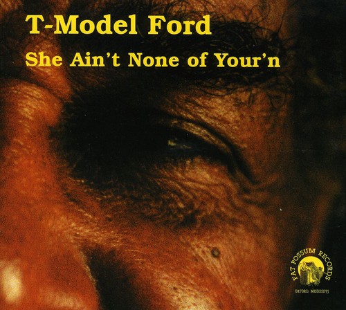 T-Model Ford - She Ain't None Of Yourn vinyl record cover