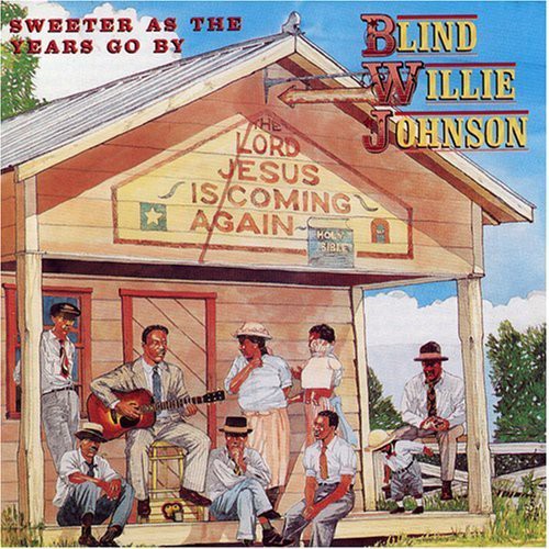Blind Willie Johnson - Sweeter As the Years Go By vinyl record cover