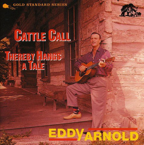 Eddy Arnold - Cattle Call/Thereby Hangs A Tale [Import]