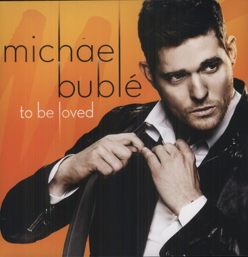 Michael Buble - To Be Loved [Import]