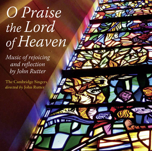 JOHN RUTTER - O Praise the Lord of Heaven