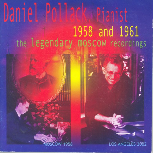 Daniel Pollack - 1958 & 1961: Legendary Moscow Recordings