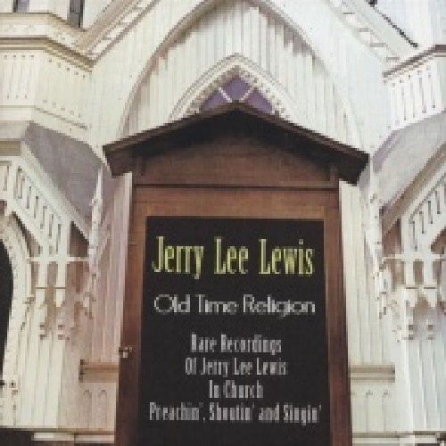 Old Time Religion-Rare Recordings Of Jerry Lee Lew