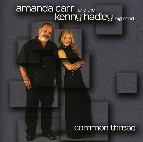 Amanda Carr & The Kenny Hadley Big Band - Common Thread