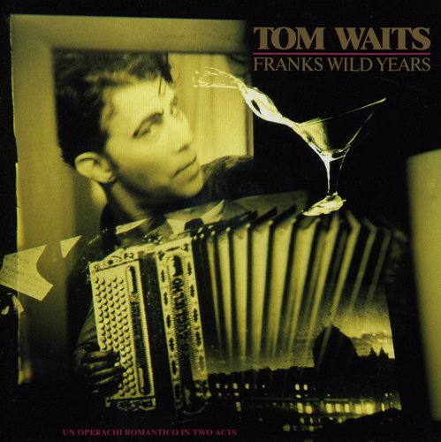 Frank's Wild Years Tom Waits - Frank's Wild Years