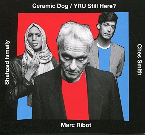 Marc Ribot / Ceramic Dog - Yru Still Here vinyl record cover