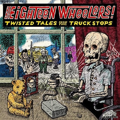Eighteen Wheelers - Twisted Tales From / Various - Eighteen Wheelers - Twisted Tales From / Various vinyl record cover