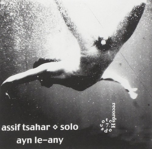 Assif Tsahar - Ayn Le-Any