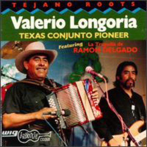 Valerio Longoria, Sr. - Texas Conjunto Pioneer vinyl record cover