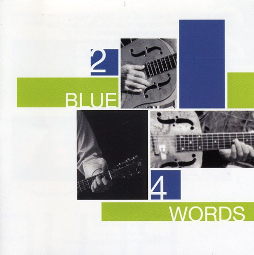 2 Blue 4 Words - Two Blue Four Words