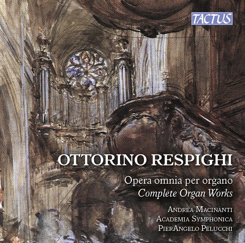 Andrea Macinanti - Respighi: Complete Organ Works vinyl record cover