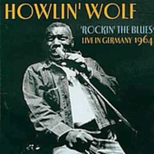 Howlin' Wolf - Rockin' The Blues Live In Germany vinyl record cover