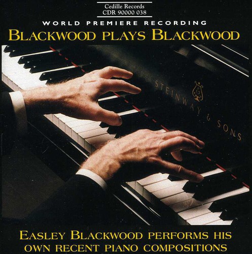 Easley Blackwood - Blackwood Plays Blackwood: Recent Piano Works