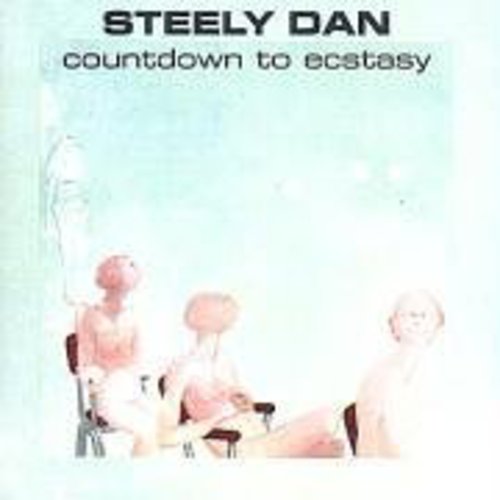 Countdown To Ecstasy: Remastered Steely Dan - Countdown To Ecstasy: Remastered